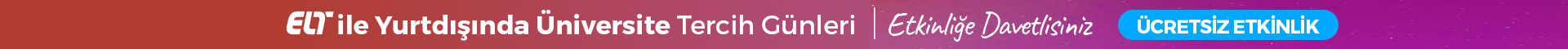 ELT ile Yurtdışında Üniversite Tercih Günleri | Etkinliğe Davetlisiniz